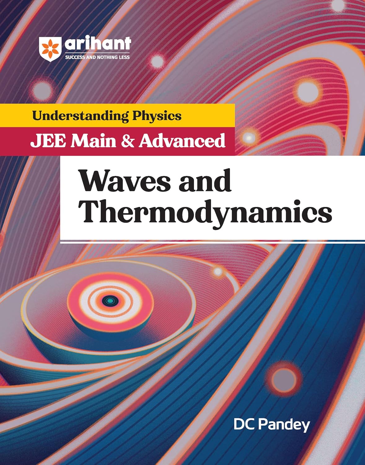 Arihant Understanding Physics for JEE Main and Advanced 2025 | Waves and Thermod