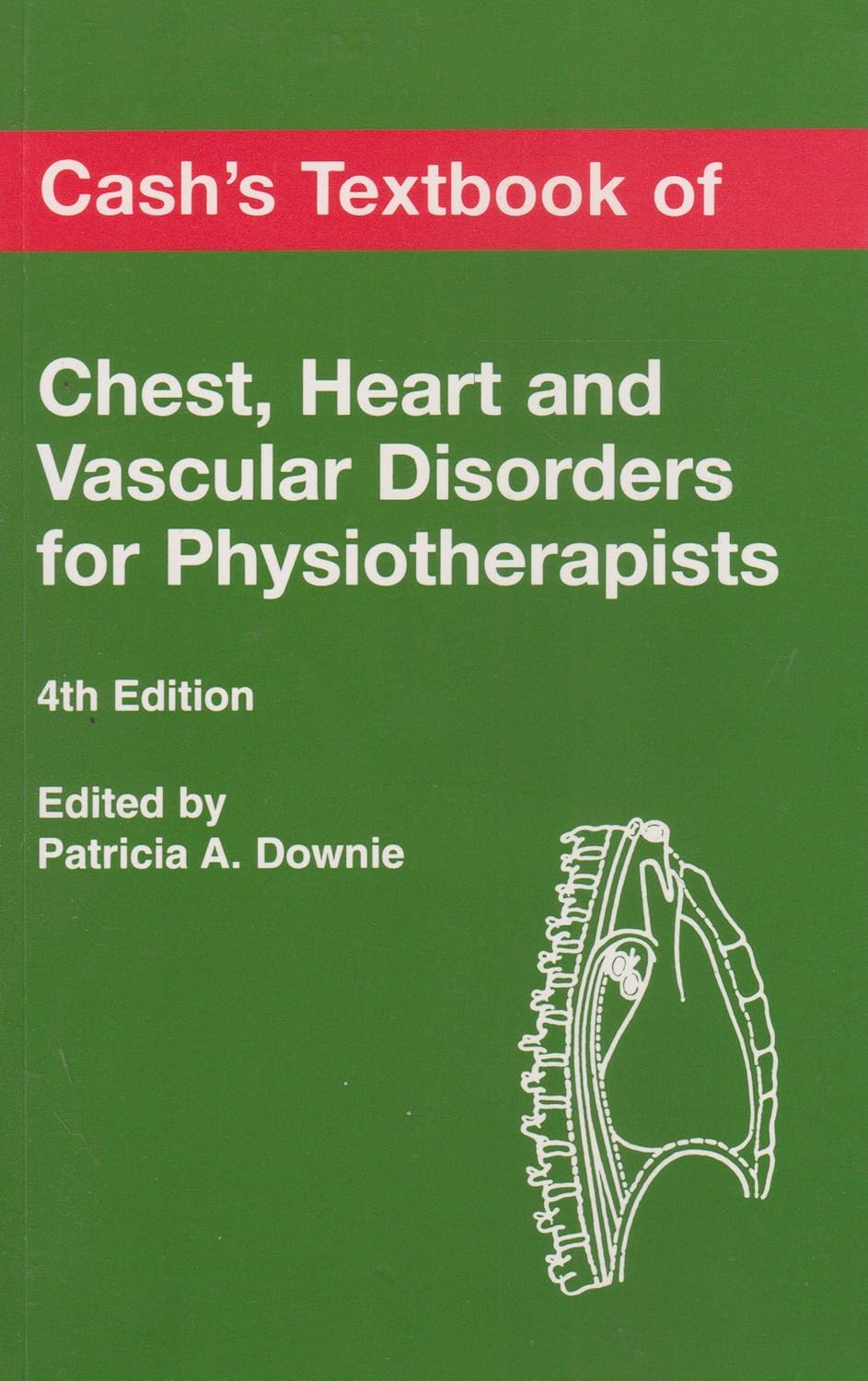 Cash’s Textbook Of Chest Heart & Vascular Disorders For Physiotherapists by Joan