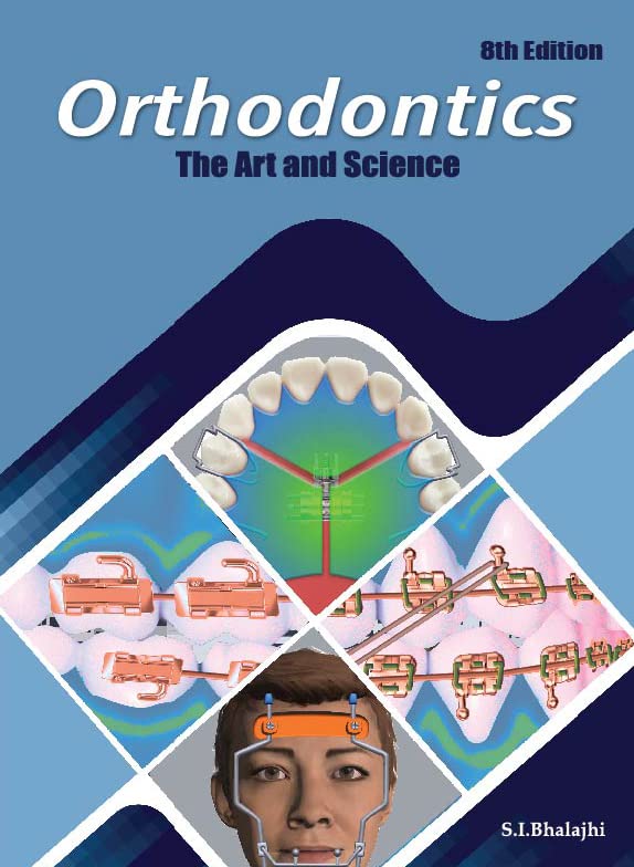 Bhalajhi Orthodontics The Art and Science 8th Edition