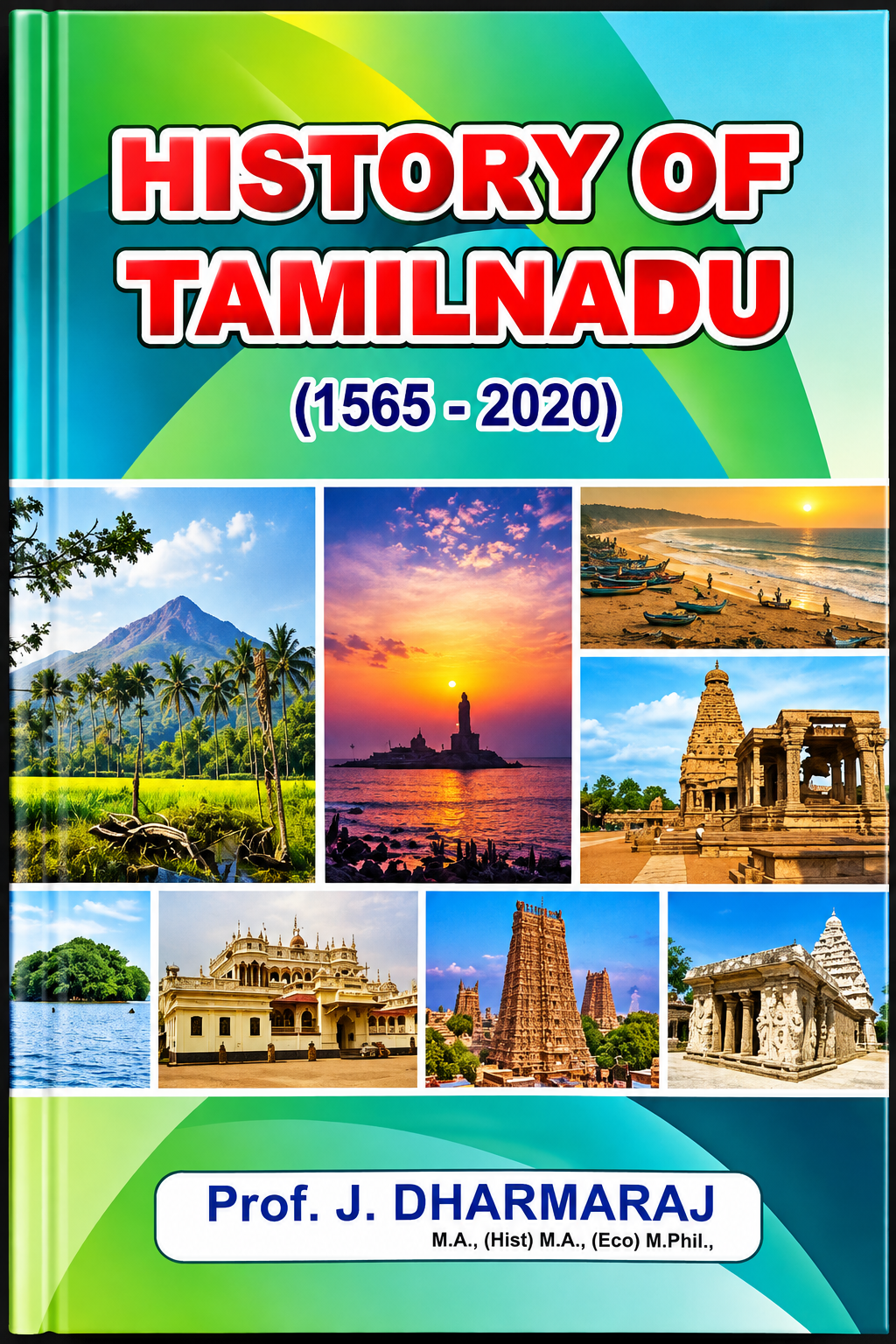 History of Tamilnadu (1565–2020) – Prof. J. Dharmaraj