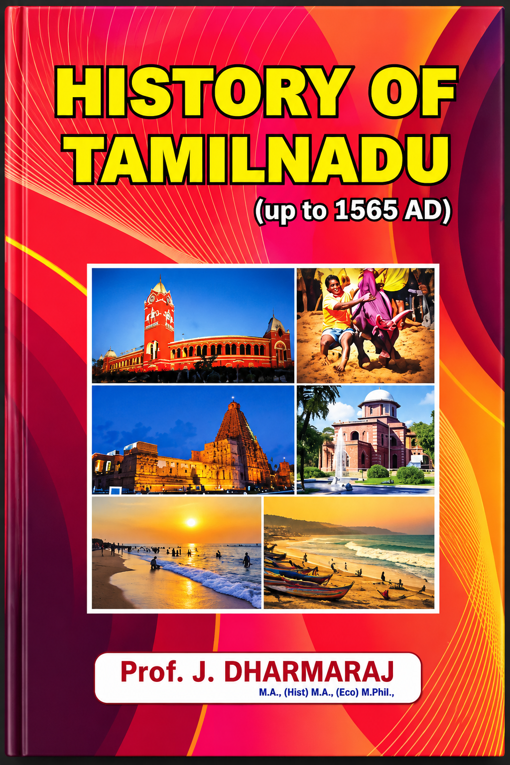 History of Tamil Nadu (Up to 1565 AD) – Prof. J. Dharmaraj