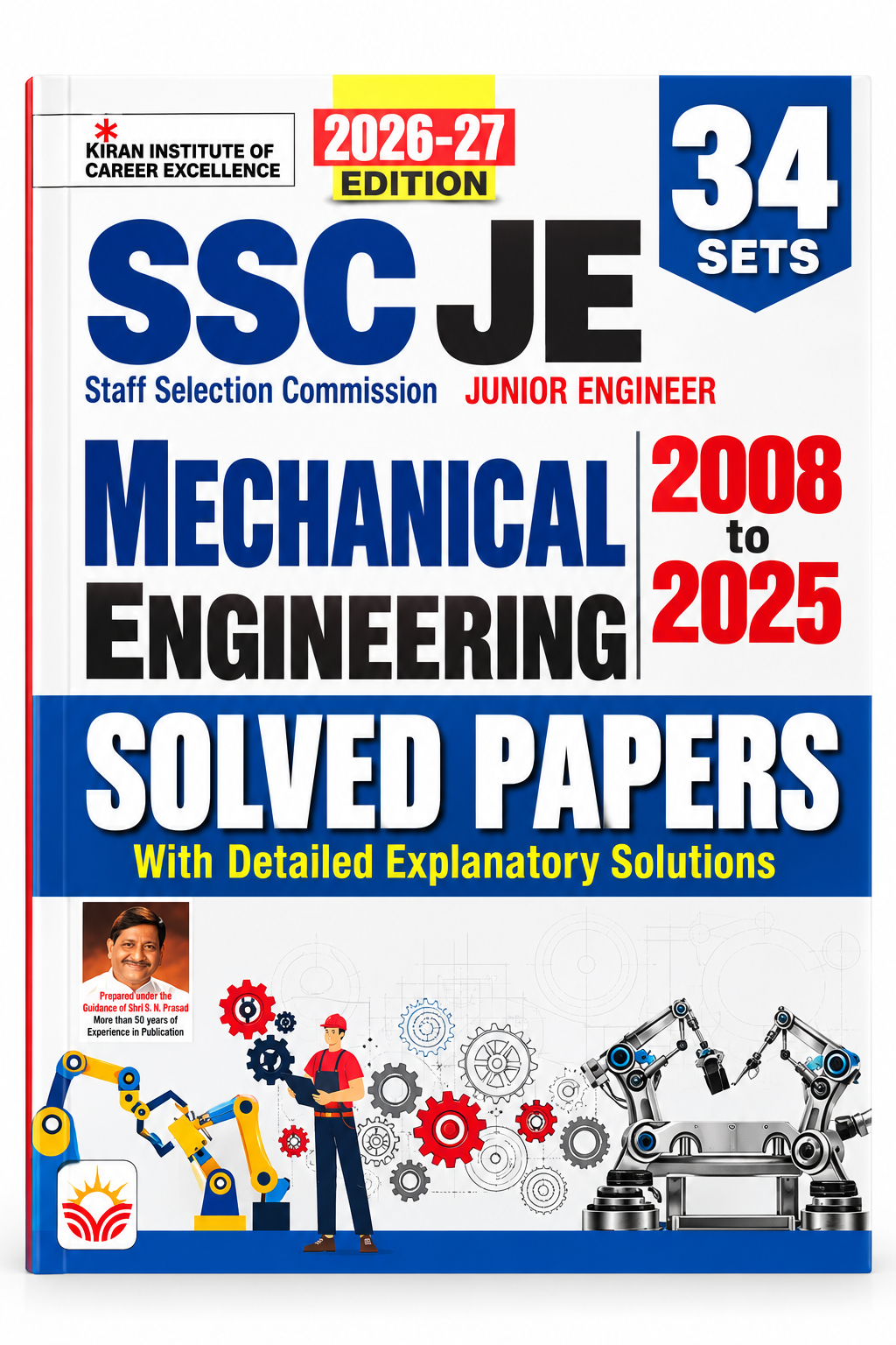 SSC JE Mechanical Engineering 2008 to 2025 Solved Papers book cover by Kiran Institute of Career Excellence, featuring a white background with blue and red text, gears, and robotic arm illustrations.