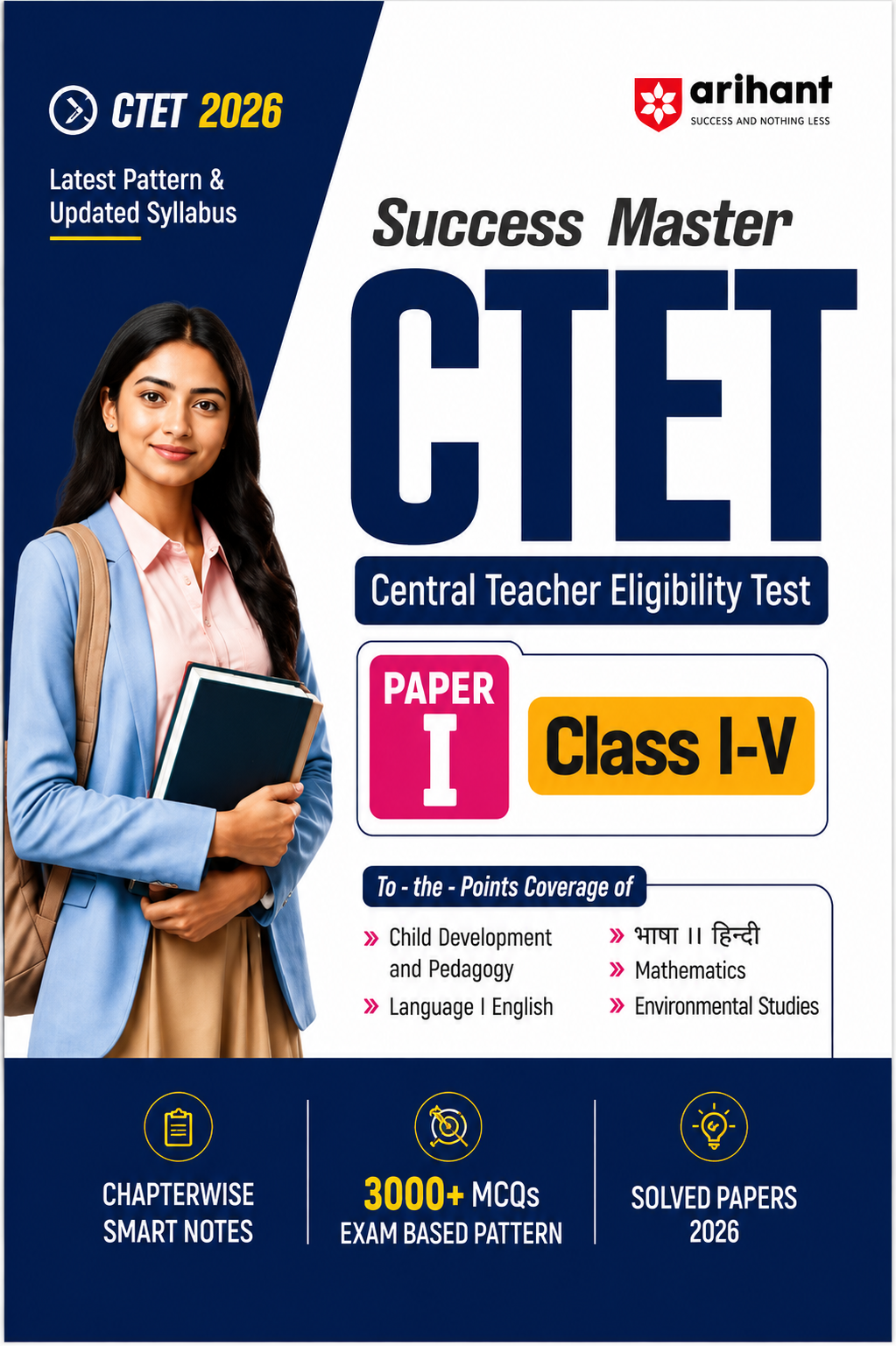 Success Master CTET 2026 Paper I Class I–V | Chapterwise Smart Notes | 3000+ MCQs | Solved Papers 2026 | Arihant