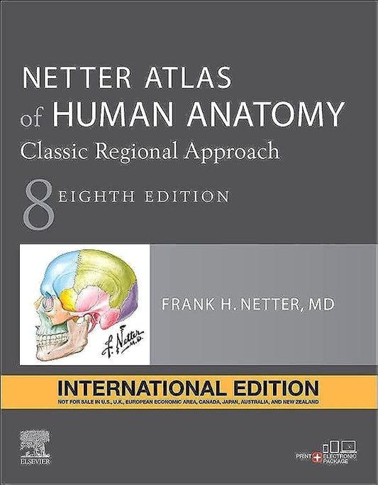 Netter Atlas of Human Anatomy: Classic Regional Approach, International Edition