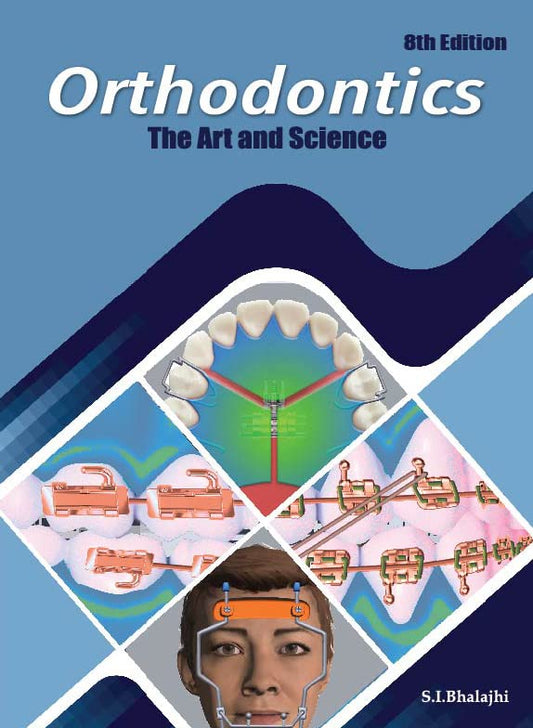 Bhalajhi Orthodontics The Art and Science 8th Edition