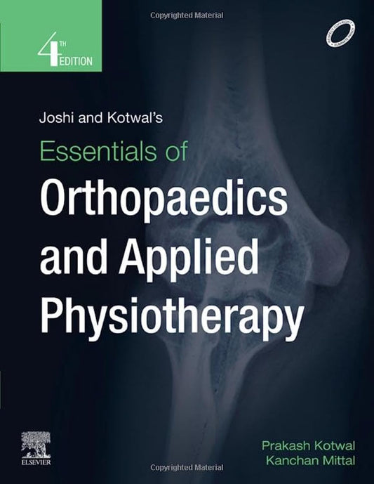 Joshi and Kotwal’s Essentials Of Orthopaedics & Applied Physiotherapy