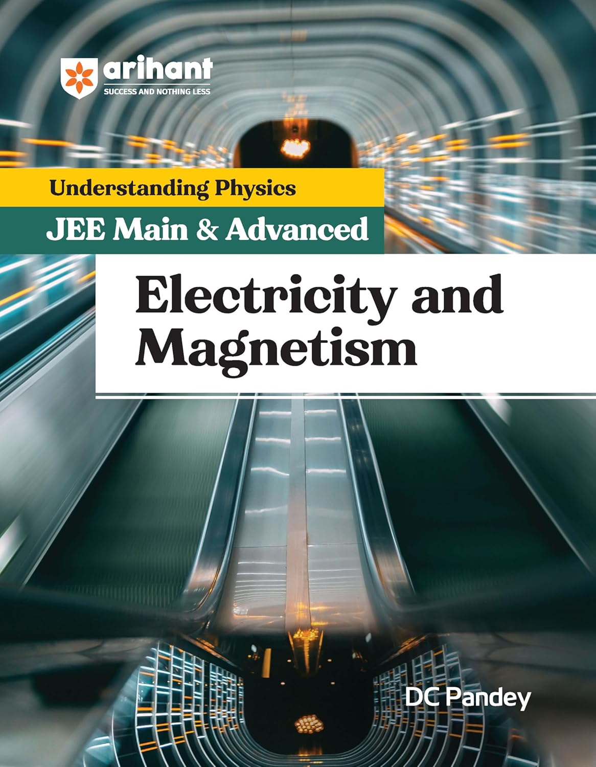 Arihant Understanding Physics for JEE Main and Advanced 2025 | Electricity and M