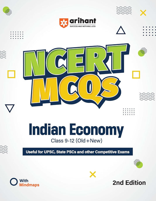 Arihant NCERT MCQs Indian Economy Class 9-12 (Old + New) | UPSC, State PSC and C