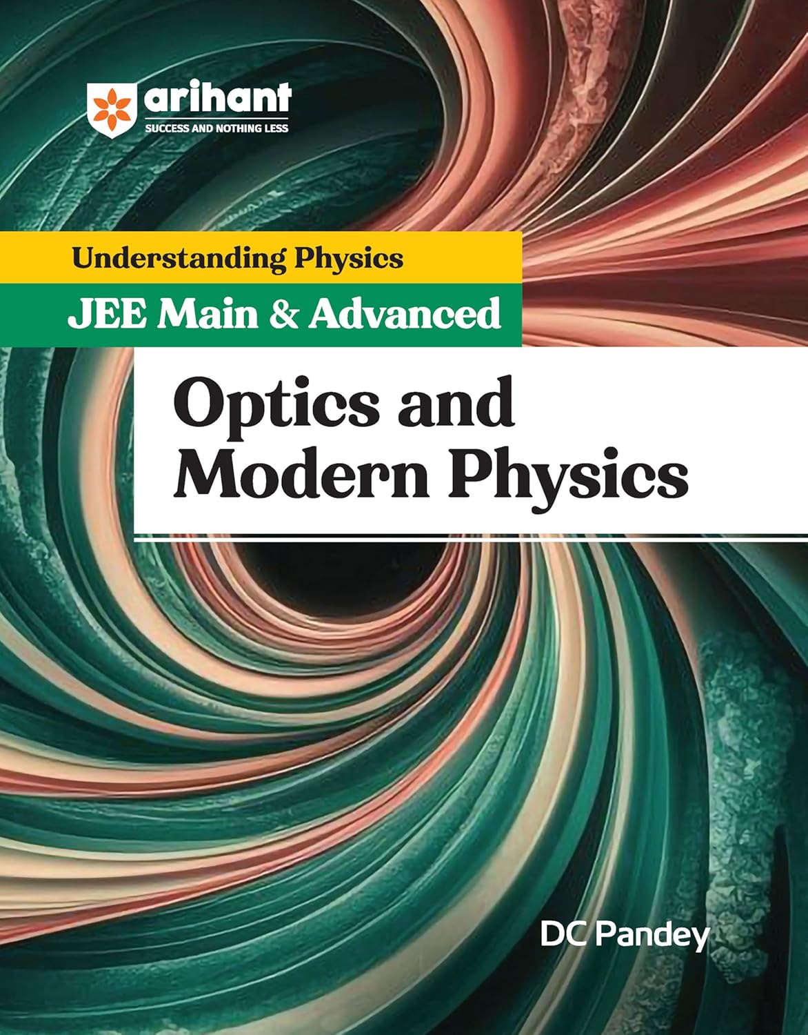 Arihant Understanding Physics for JEE Main and Advanced 2025 | Optics and Modern
