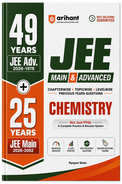 JEE Main & Advanced Chemistry | 49 Years JEE Advanced + 25 Years JEE Main | Chapterwise Topicwise Levelwise PYQs | Ranjeet Shahi | Arihant