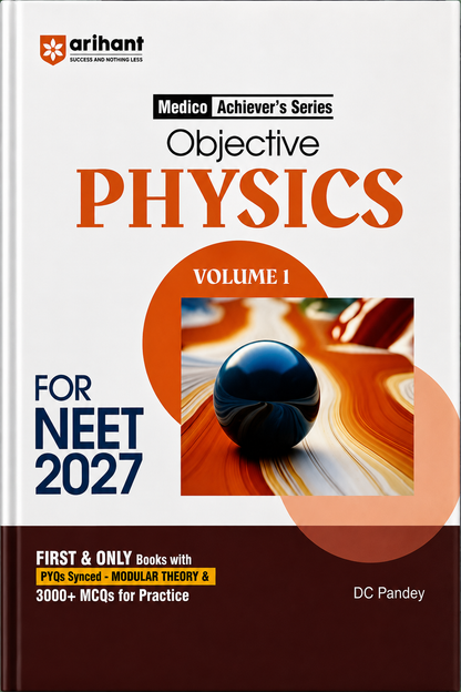 Objective Physics Volume 1 for NEET 2027 | Medico Achiever’s Series | D.C. Pandey | Arihant