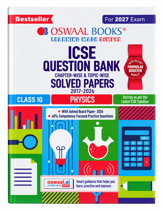 Oswaal Books ICSE Question Bank Chapter-Wise & Topic-Wise Solved Papers 2017–2026 – Class 10 Physics – For 2027 Exam