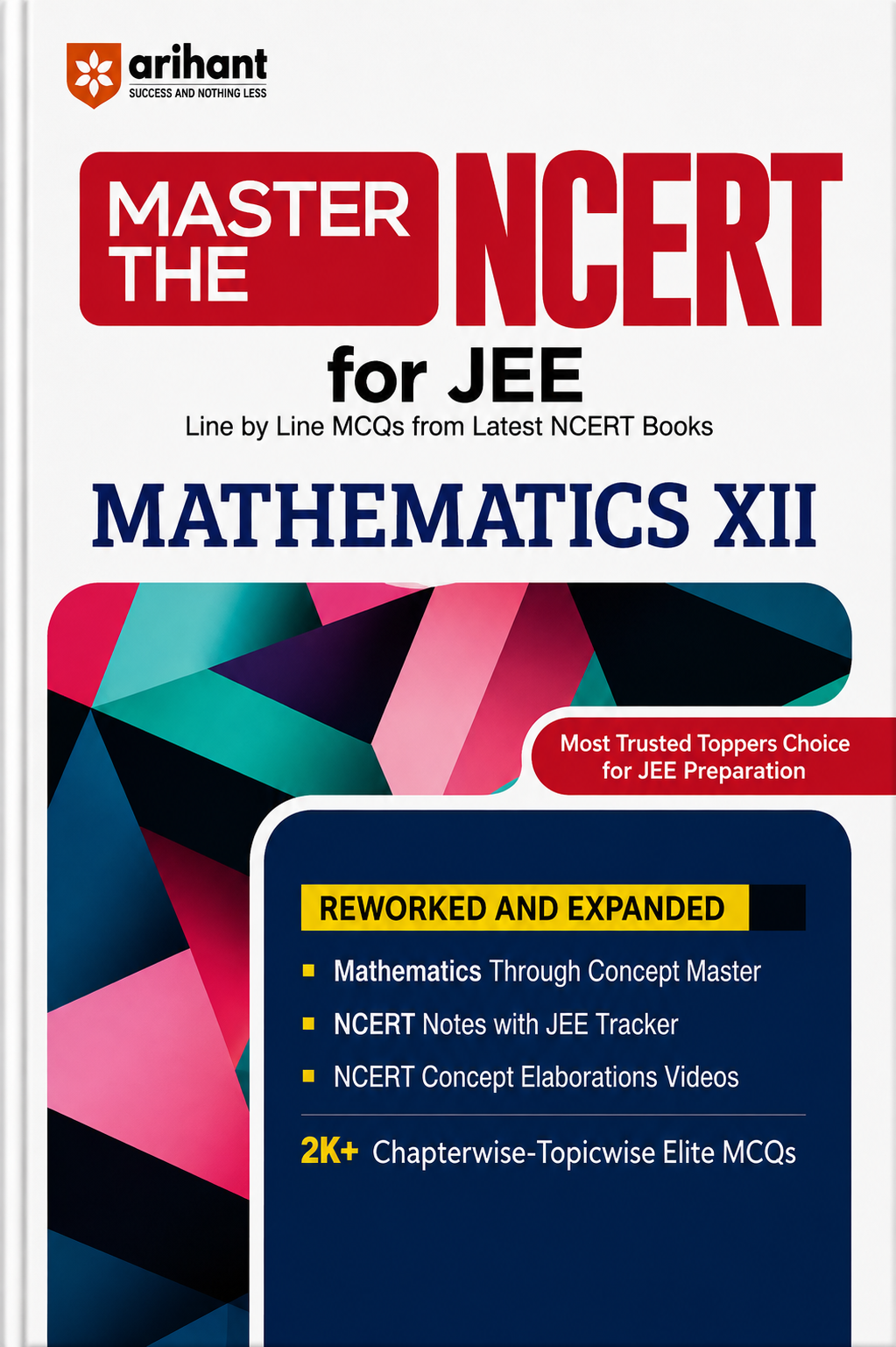 Master the NCERT for JEE Mathematics XII | Line by Line MCQs from Latest NCERT Books | Arihant