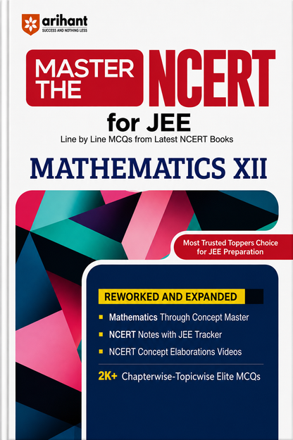 Master the NCERT for JEE Mathematics XII | Line by Line MCQs from Latest NCERT Books | Arihant