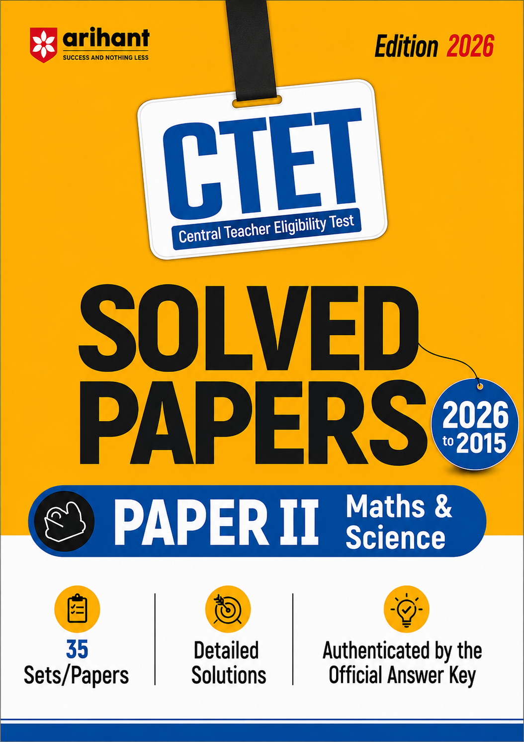 CTET Solved Papers 2026–2015 | Paper II Maths & Science | 35 Sets/Papers | Detailed Solutions | Edition 2026 | Arihant
