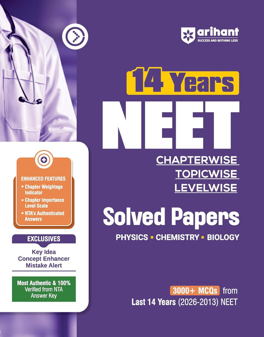 Arihant 14 Years NEET Solved Papers 2026–2013 | Chapterwise, Topicwise & Levelwise | 3000+ MCQs | Physics, Chemistry & Biology | NTA Authenticated Solutions