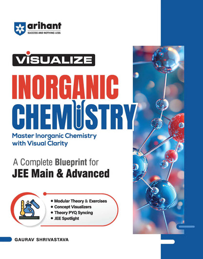 Visualize Inorganic Chemistry for JEE Main & Advanced | Master Inorganic Chemistry with Visual Clarity | Arihant