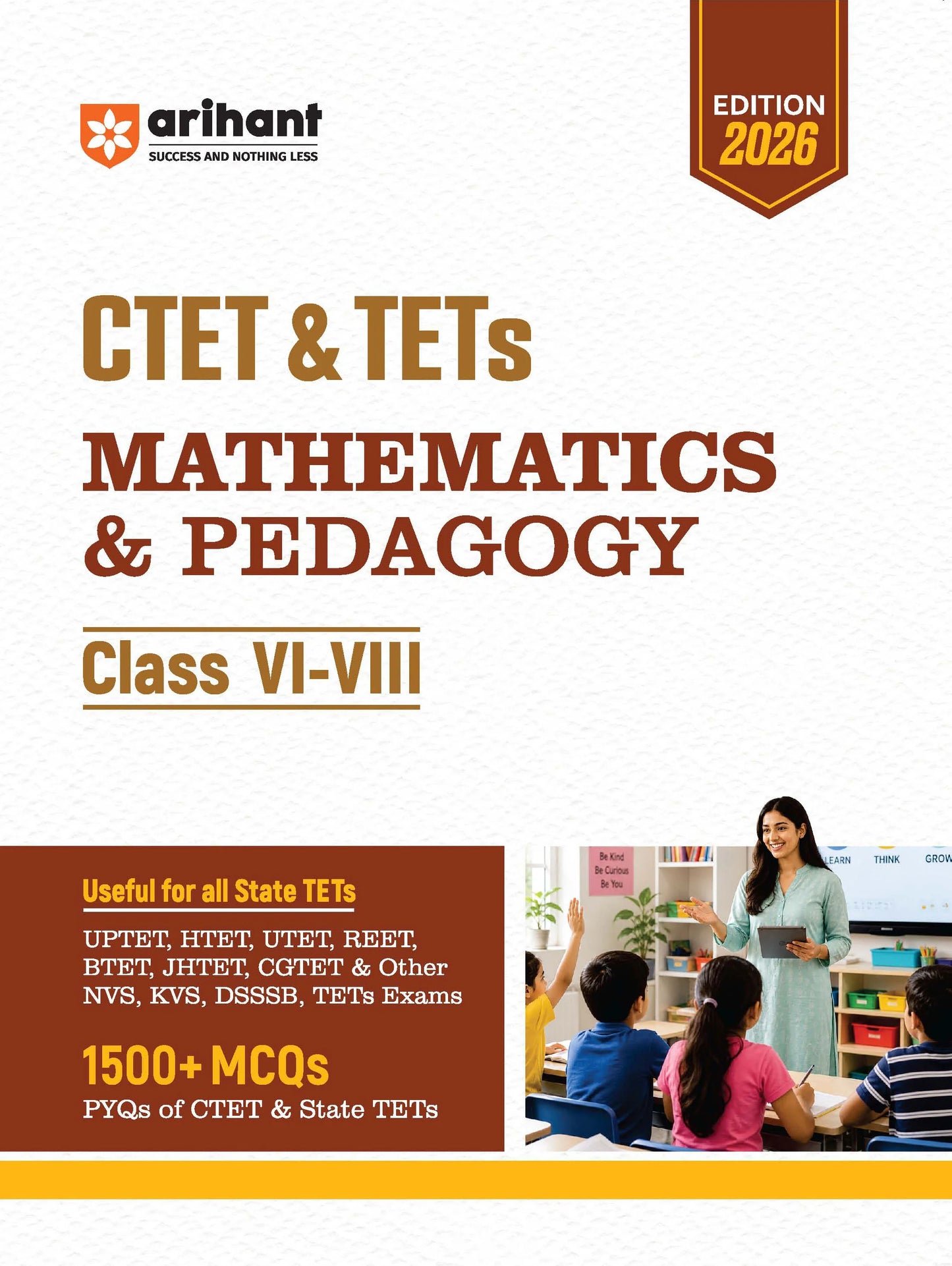 CTET & TETs Mathematics & Pedagogy Class VI–VIII | Arihant | Edition 2026
