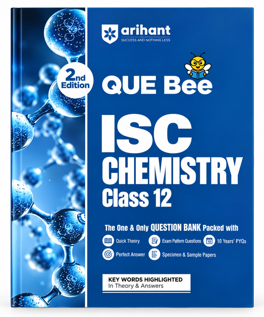 A2rihant QUE Bee ISC Chemistry Class 12 book cover, 2nd Edition, featuring a blue and white design with molecular graphics on the left side and a small bee illustration.
