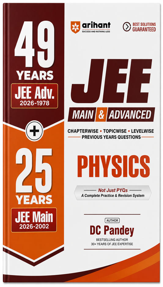 JEE Main & Advanced Physics | 49 Years JEE Advanced + 25 Years JEE Main | Chapterwise Topicwise Levelwise PYQs | D.C. Pandey | Arihant