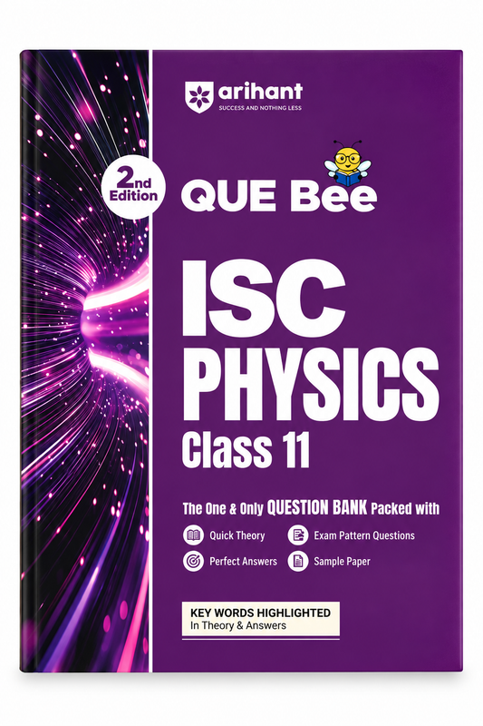 Arihant QUE Bee ISC Physics Class 11 2nd Edition Question Bank