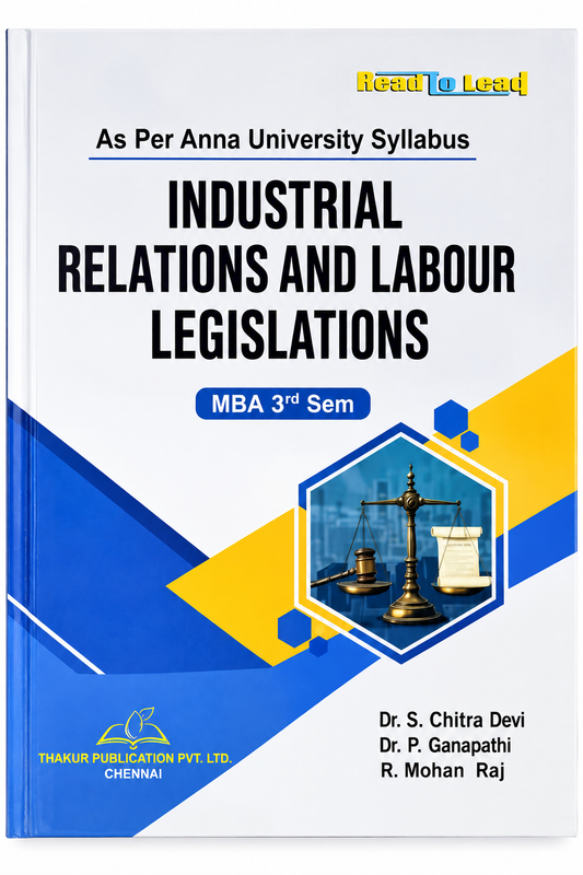INDUSTRIAL RELATIONS AND LABOUR LEGISLATIONS — MBA 3rd Semester book based on Anna University syllabus.