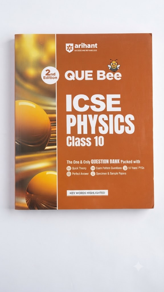 Arihant QUE Bee ICSE Physics Class 10 – Question Bank